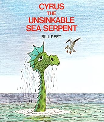 cyrus the unsinkable sea serpent 1st edition bill peet 0395313899, 978-0395313893