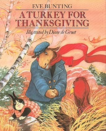 a turkey for thanksgiving 1st edition eve bunting ,diane de groat 0395742129, 978-0395742129