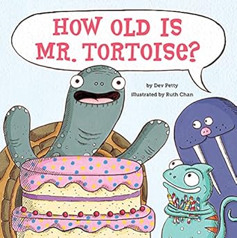 how old is mr tortoise a picture book 1st edition dev petty ,ruth chan 1419746707, 978-1419746703