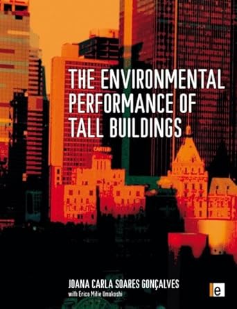 the environmental performance of tall buildings 1st edition joana carla soares goncalves 1844078124,