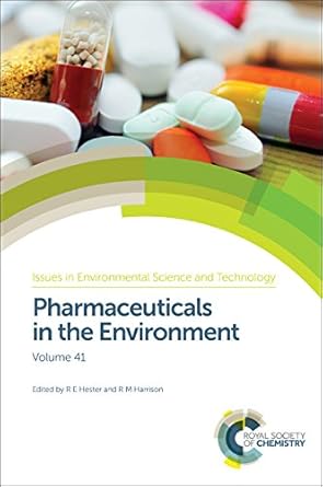 pharmaceuticals in the environment 1st edition r e hester ,r m harrison 178262189x, 978-1782621898