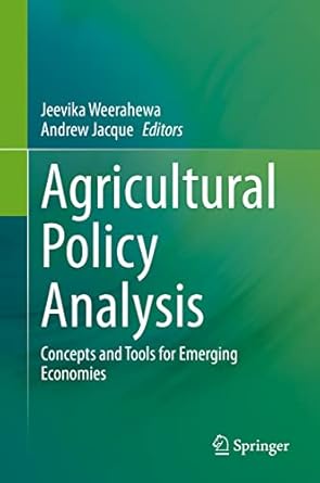 agricultural policy analysis concepts and tools for emerging economies 1st edition jeevika weerahewa ,andrew