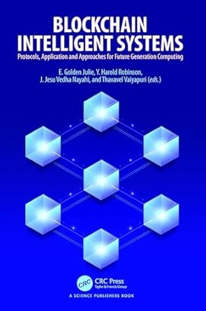 blockchain intelligent systems protocols application and approaches for future generation computing 1st