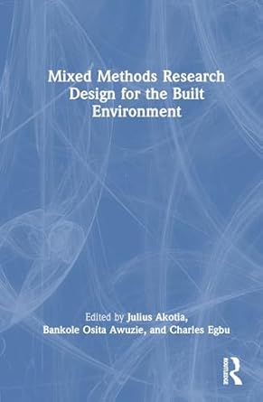 mixed methods research design for the built environment 1st edition julius akotia ,bankole osita awuzie