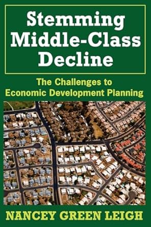 stemming middle class decline the challenges to economic development 1st edition nancey green leigh