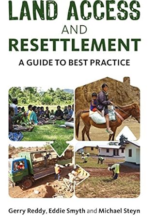 land access and resettlement a guide to best practice 1st edition gerry reddy ,eddie smyth ,michael steyn