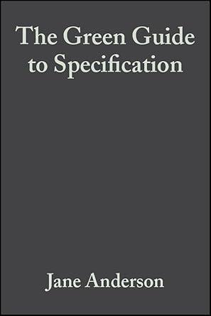 the green guide to specification an environmental profiling system for building materials and components 1st