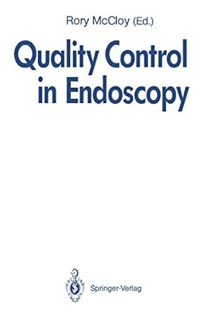 quality control in endoscopy report of an international forum held in may 1991 1st edition rory mccloy ,anne