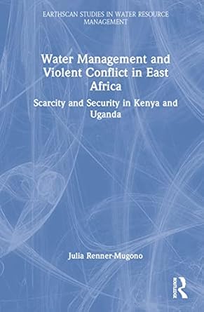 water management and violent conflict in east africa 1st edition julia renner mugono 1032221445,