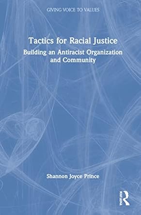 tactics for racial justice 1st edition shannon joyce prince 0367700263, 978-0367700263