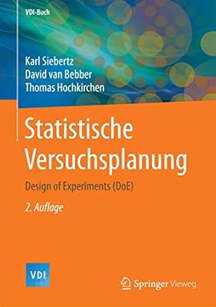 statistische versuchsplanung design of experiments 1st edition karl siebertz ,david van bebber ,thomas