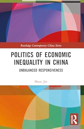 politics of economic inequality in china 1st edition shuai jin 1032530626, 978-1032530628