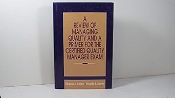 a review of managing quality and a primer for the certified quality manager exam 1st edition t j cartin