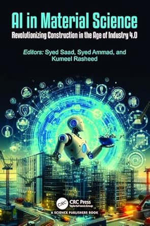 ai in material science 1st edition syed saad ,syed ammad ,kumeel rasheed 1032569328, 978-1032569321