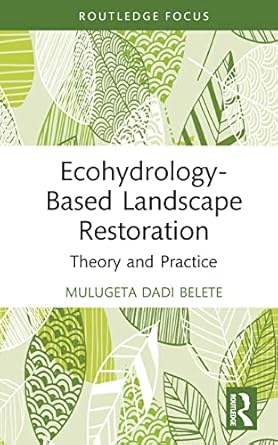 ecohydrology based landscape restoration 1st edition mulugeta dadi belete 1032313161, 978-1032313160