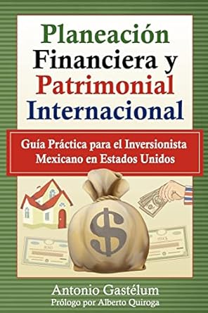 planeacion financiera y patrimonial internacional guia practica para el inversionista mexicano en estados
