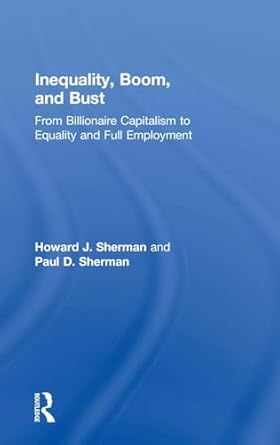 inequality boom and bust 1st edition howard j sherman ,paul d sherman 081538128x, 978-0815381280