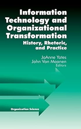 information technology and organizational transformation history rhetoric and preface 1st edition joanne