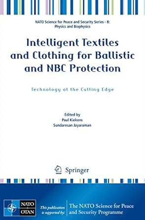 intelligent textiles and clothing for ballistic and nbc protection technology at the cutting edge 1st edition