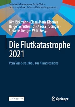 die flutkatastrophe 2021 vom wiederaufbau zur klimaresilienz umsetzung in praxis lehre und