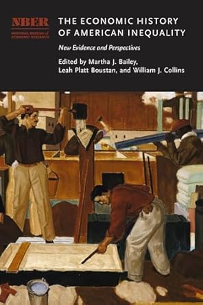 the economic history of american inequality new evidence and perspectives 1st edition martha j bailey ,leah