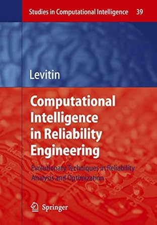 computational intelligence in reliability engineering evolutionary techniques in reliability analysis and