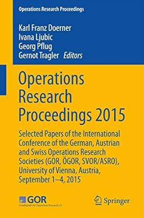 operations research proceedings 2015 selected papers of the international conference of the german austrian