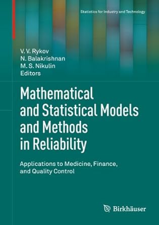 mathematical and statistical models and methods in reliability applications to medicine finance and quality