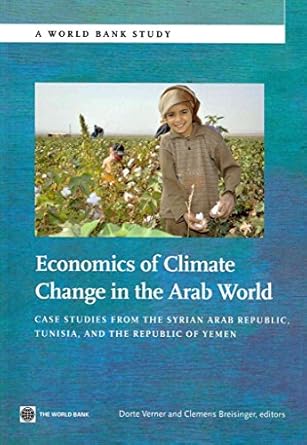 economics of climate change in the arab world case studies from the syrian arab republic tunisia and the