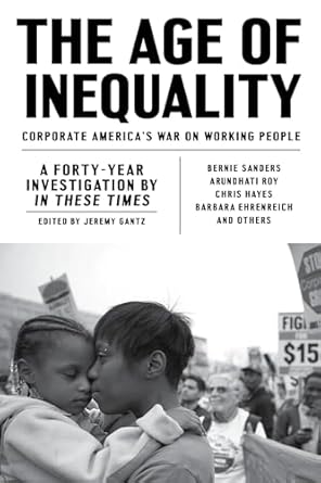 the age of inequality corporate americas war on working people 1st edition jeremy gantz ,senator bernie