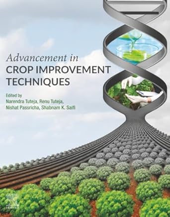 advancement in crop improvement techniques 1st edition narendra tuteja ,renu tuteja ,nishat passricha