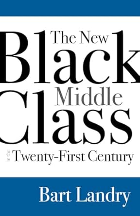 the new black middle class in the twenty first century 1st edition bart landry 0813593964, 978-0813593968