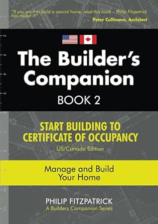 the builders companion book 2 start building to certificate of occupancy   manage and build your home 1st