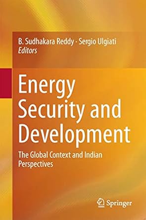 energy security and development the global context and indian perspectives 1st edition b sudhakara reddy