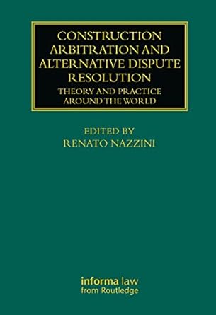 construction arbitration and alternative dispute resolution 1st edition renato nazzini 0367740745,