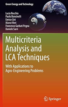 multicriteria analysis and lca techniques with applications to agro engineering problems 1st edition lucia