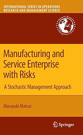 manufacturing and service enterprise with risks a stochastic management approach 1st edition masayuki matsui