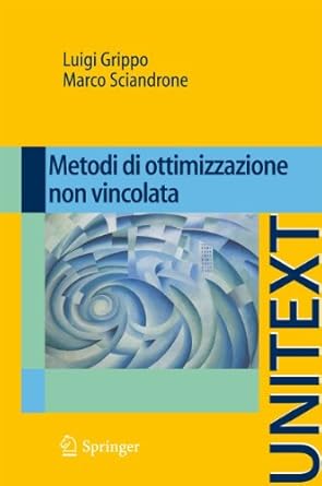 metodi di ottimizzazione non vincolata 1st edition luigi grippo ,marco sciandrone 8847017939, 978-8847017931