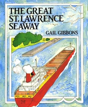 the great st lawrence seaway 1st edition gail gibbons 0688069843, 978-0688069841