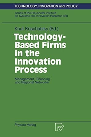 technology based firms in the innovation process management financing and regional networks 1st edition knut