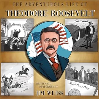 the adventurous life of theodore roosevelt u s president war hero peace prize winner environmental champion