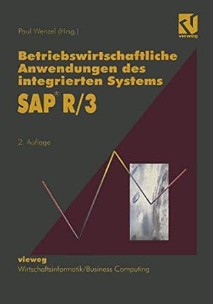 betriebswirtschaftliche anwendungen des integrierten systems sap r/3 projektstudien grundlagen und anregungen