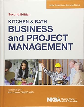 kitchen and bath business and project management with website 1st edition nkba 1118439120, 978-1118439128