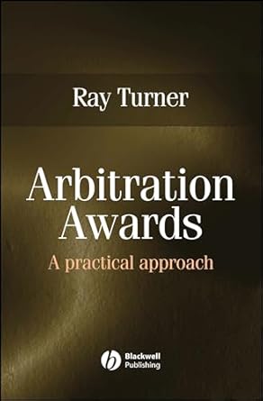arbitration awards a practical approach 1st edition ray turner 1405130636, 978-1405130639