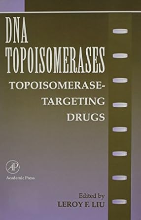 dna topoisomerases topoisomerase targeting drugs 1st edition leroy f liu ,j thomas august ,m w anders ,ferid