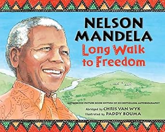 nelson mandela long walk to freedom long walk to freedom 1st edition paddy bouma ,chris van wyk 1596435666,