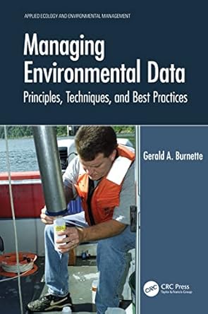 managing environmental data 1st edition gerald a burnette 0367654407, 978-0367654405