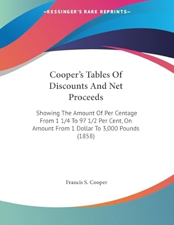 coopers tables of discounts and net proceeds showing the amount of per centage from 1 1/4 to 97 1/2 per cent