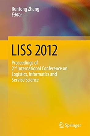 liss 2012 proceedings of 2nd international conference on logistics informatics and service science 1st