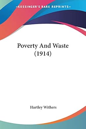 poverty and waste 1st edition hartley withers 1120679990, 978-1120679994